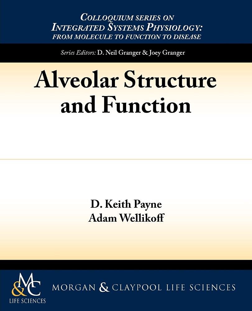 Alveolar Structure and Function (Colloquium Series on Integrated Systems Physiology)