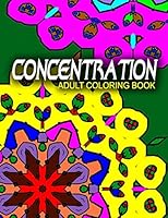 CONCENTRATION ADULT COLORING BOOKS - Vol.4: adult coloring books best sellers stress relief 1517767784 Book Cover