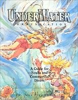 Underwater Communication: A Guide for Scuba and Commercial Divers 1884362001 Book Cover