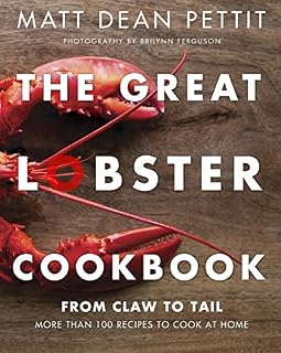 The Great Lobster Cookbook: More than 100 Recipes to Cook at Home