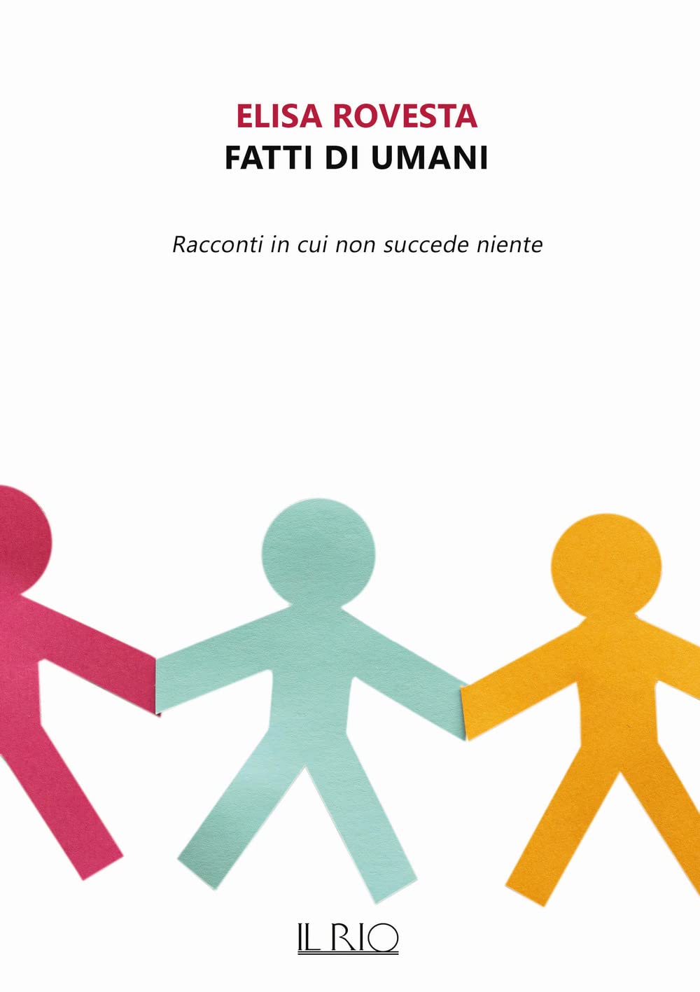 Fatti Di Umani. Racconti In Cui Non Succede Niente - 4