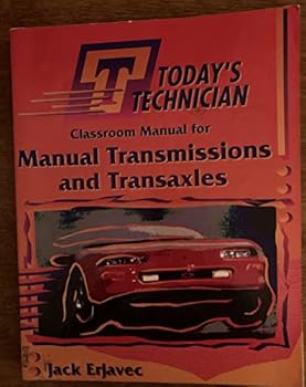 Classroom Manual for Manual Transmissions and Transaxles/Shop Manual for Manual Transmissions and Transaxles (Today's Technician)