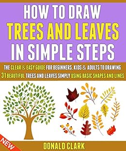 pix Simple Line Drawings Of Trees how to draw trees and leaves in simple steps a clear easy guide for beginners kids adults to drawing 31 beautiful trees and leaves simply using