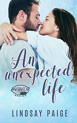 An Unexpected Life (Carolina Rebels Book 5)
