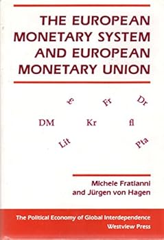 Hardcover The European Monetary System And European Monetary Union (Political Economy of Global Interdependence) Book
