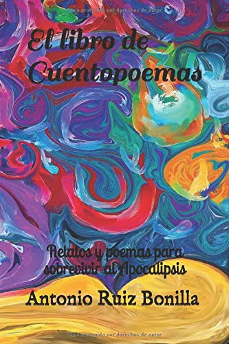 El libro de Cuentopoemas: Cuentos y poemas para sobrevivir al Apocalipsis