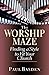The Worship Maze: Finding a Style to Fit Your Church