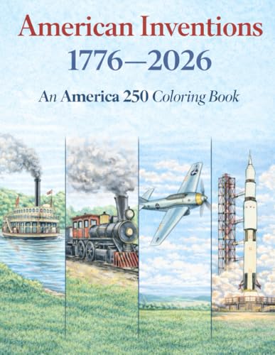 American Inventions 1776-2026: An America 250 Coloring Book