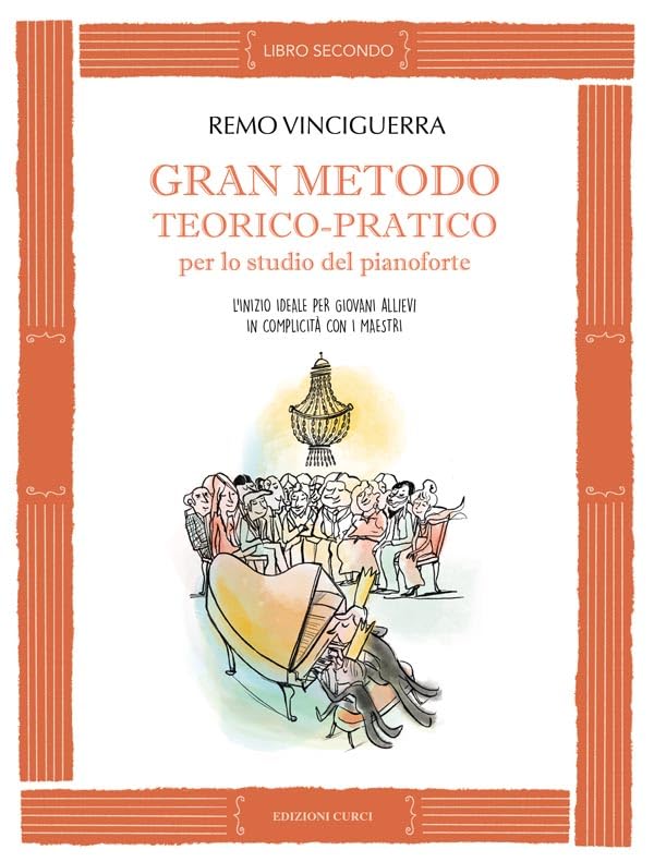 Gran metodo teorico-pratico per lo studio del pianoforte. Libro Secondo. L'inizio ideale per giovani allievi in complicità con i maestr
