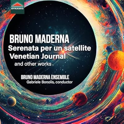 Bruno Maderna: Serenata per un satellite; Venetian Journal and other works