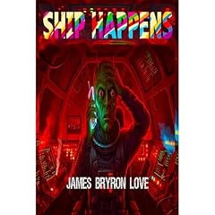 Ship Happens Audiolibro Por James Bryron Love arte de portada