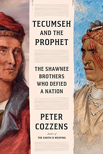 Tecumseh and the Prophet: The Shawnee Brothers Who Defied a Nation