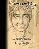 Uncompromising Souls: The Lives and Work of Artist Helen West Heller and Husband Roger