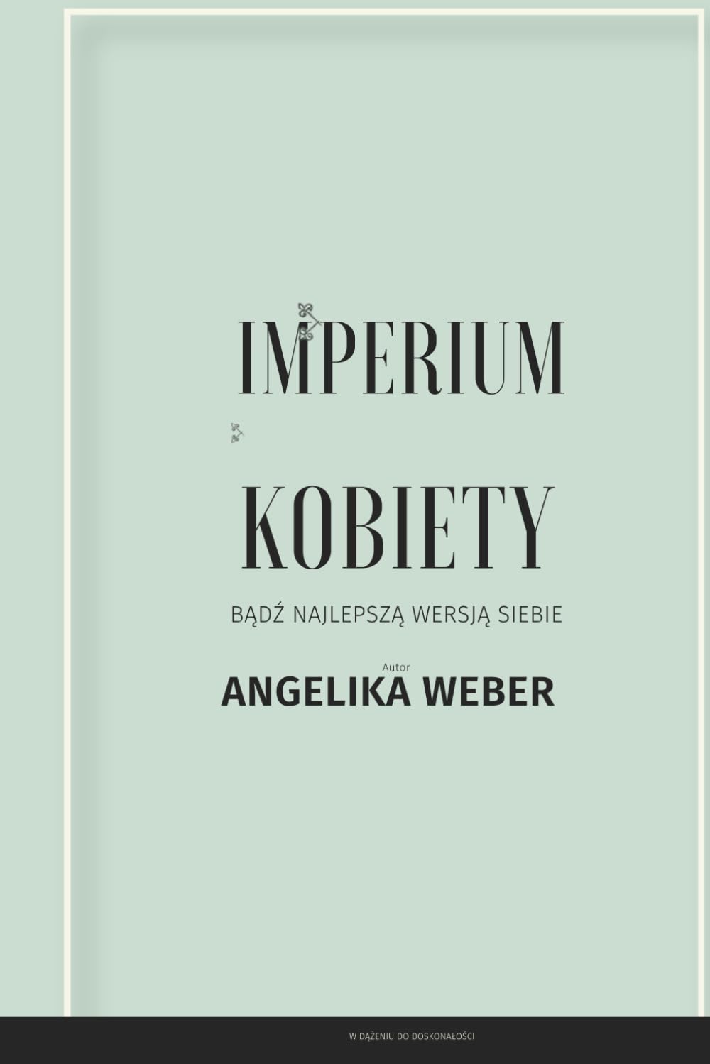 IMPERIUM KOBIETY: Bądź najlepszą wersją siebie