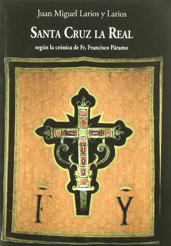 Portada de Santa Cruz la Real: Segun la Cronica de Fr. Francisco Paramo