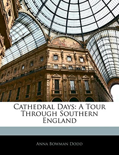 Cathedral Days: A Tour Through Southern England