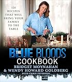 The Blue Bloods Cookbook: 120 Recipes That Will Bring Your Family to the Table