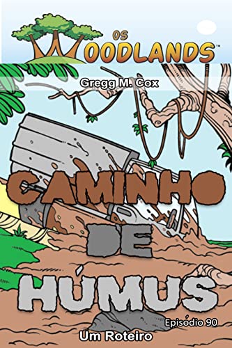 CAMINHO DE HÚMUS: Episódio 90 (Os Woodlands em português) (Portuguese Edition)
