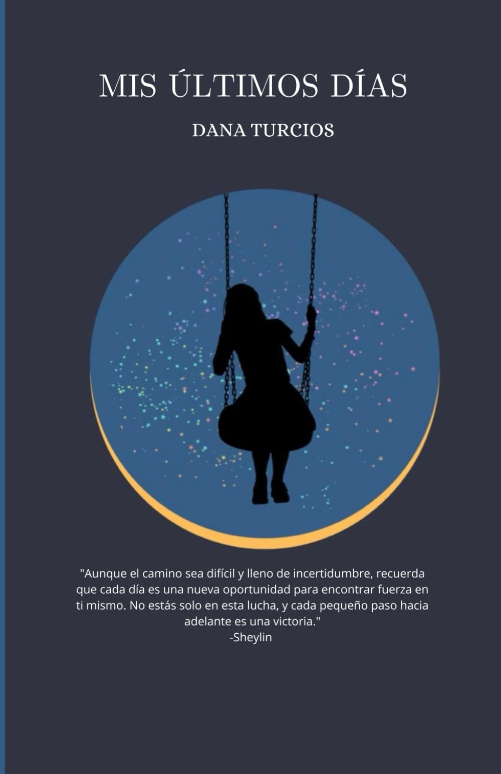 MIS ÚLTIMOS DÍAS (Spanish Edition)