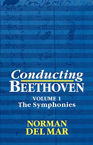 Conducting Beethoven: Volume 1: The Symphonies: 001