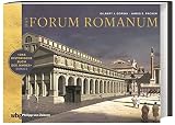 Das Forum Romanum. Preiswerte Sonderausgabe des Erfolgstitels. Prachtvoll ausgestatteter Bildband: 300 Abbildungen und 3D-Rekonstruktionen zeigen die architektonische Entwicklung römischer Baukunst