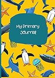Ocean Animals - Primary Story Journal, Dotted Middle Line, Picture box for Illustration: Grades K-2 Activity Workbook | 100 Story Pages