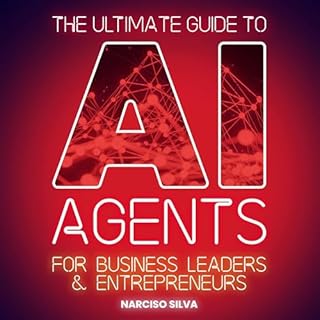 The Ultimate Guide to AI Agents for Business Leaders and Entrepreneurs Audiolibro Por Narciso Silva arte de portada
