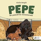eccezionale veramente cast  Pepe. Un puledrino eccezionale. Ediz. illustrata