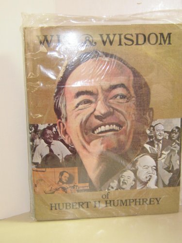 Wit & Wisdom of Hubert H. Humphrey B0010KMUXO Book Cover