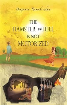 Paperback The Hamster Wheel Is Not Motorized: Busting 22 myths that seemingly restrain us from being fully alive Book
