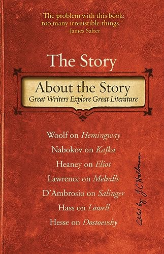 The Story About the Story: Great Writers Explore Great Literature