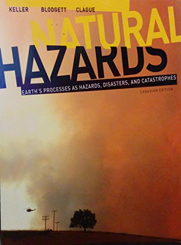 Natural Hazards: Earth's Processes as Hazards, Disasters, and Catastrophes, Canadian Edition