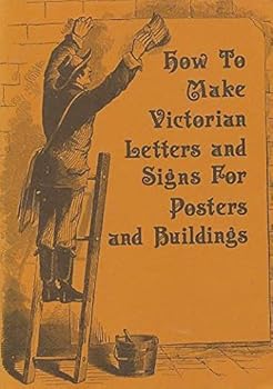 Sign writing and glass embossing: A complete practical illustrated manual of the art