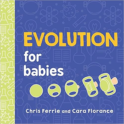 Evolution for Babies: A STEM Learning Board Book about Evolutionary Biology from the #1 Science Author for Kids (Science Gifts for Kids) (Baby University) book cover