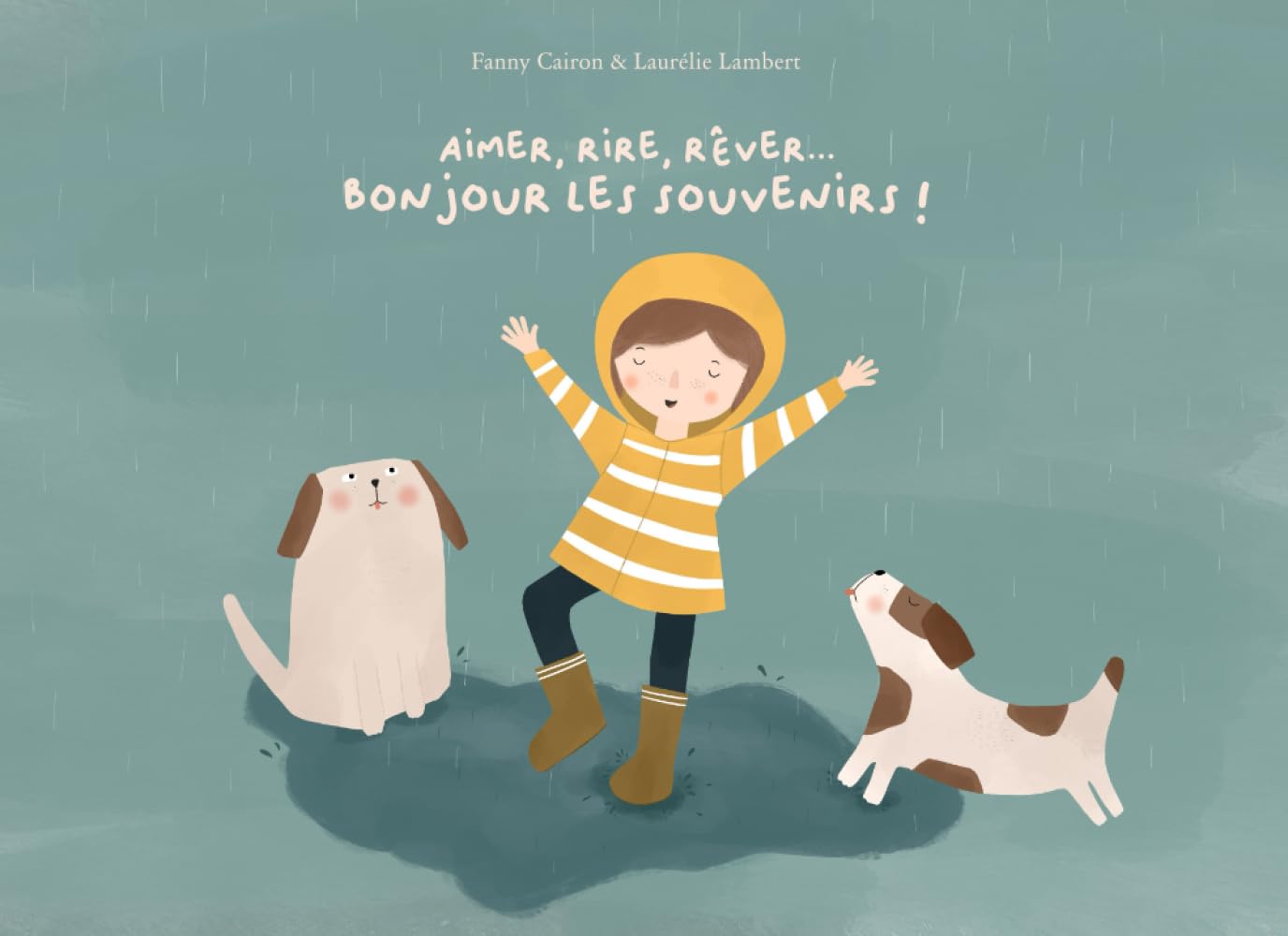 Aimer, rire, rêver... Bonjour les souvenirs ! (French Edition)