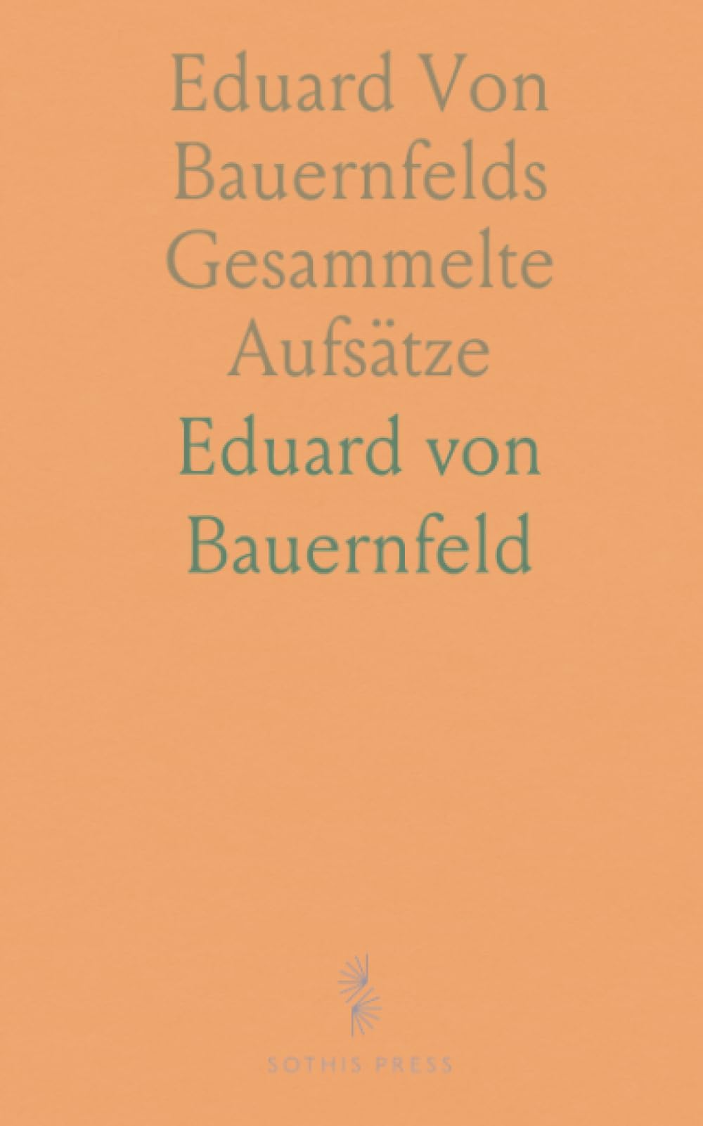 Eduard Von Bauernfelds Gesammelte Aufsätze