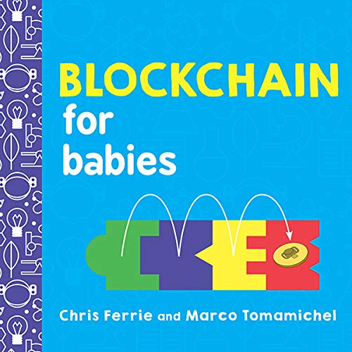 Blockchain for Babies An Introduction to the Technology Behind Bitcoin