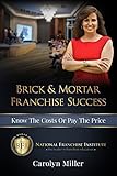 Brick & Mortar Franchise Success: Know the Costs or Pay the Price