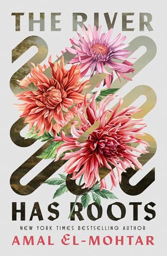 Cover of The River Has Roots: The Sweeping, Magical Solo Debut by the Best-Selling Co-Author of THIS IS HOW YOU LOSE THE TIME WAR