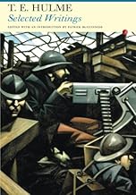 Selected Writings: Thomas Ernest Hulme (Fyfield Books)