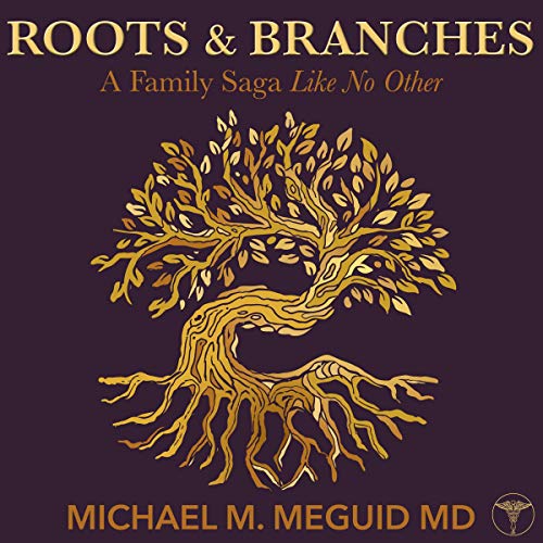 Roots &amp;amp; Branches: A Family Saga Like No Other (By Michael M. Meguid) episode artwork