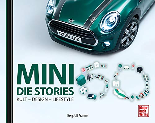 Mini - Die Stories: Kult, Design, Lifestyle