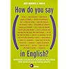 How do you say, in english?: Expressões coloquiais e perguntas inusitadas para quem estuda ou ensina inglês!
