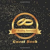 30th Wedding Anniversary Guest Book: Lovely Golden 30 Years Wedding Rings Cover - 109 Pages 109336128X Book Cover