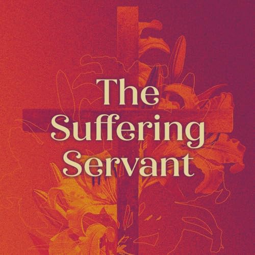 The Suffering Servant