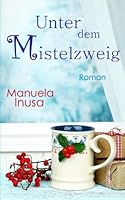 Unter dem Mistelzweig 1517678781 Book Cover