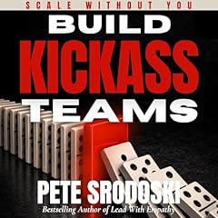 Build Kickass Teams Audiolibro Por Pete Srodoski arte de portada