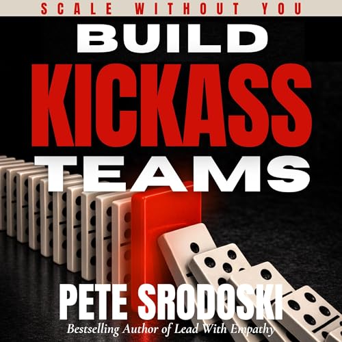 Build Kickass Teams Audiobook By Pete Srodoski cover art