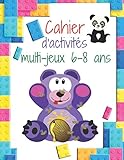  Cahier d\'activités multi-jeux 6-8 ans: Labyrinthes, Dessins, Mandalas, Point par Point à relier pour dessiner des animaux.