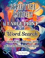 Scripture Garden Large Print Word Search: With Bible Verses and Floral Coloring Designs B0CXF2F3GJ Book Cover